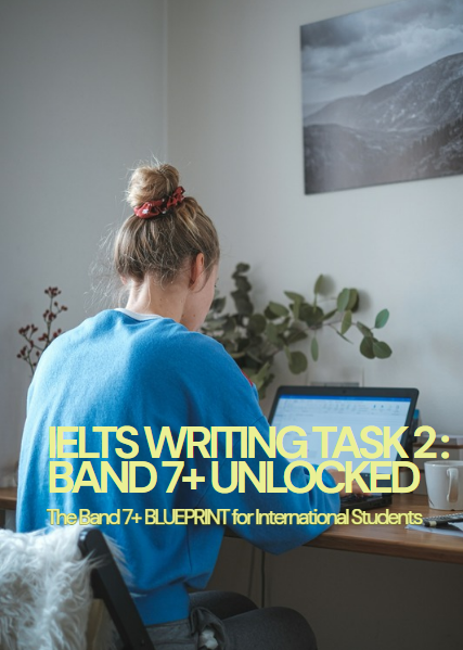 IELTS Writing Task 2: Band 7+ Unlocked